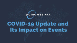 Webinar: COVID-19 Update and Its Impact on Events