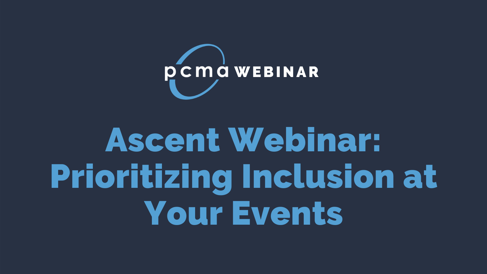 Ascent Webinar: Prioritizing Inclusion at Your Events