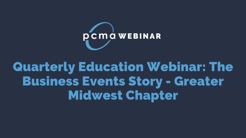 Quarterly Education Webinar: The Business Events Story