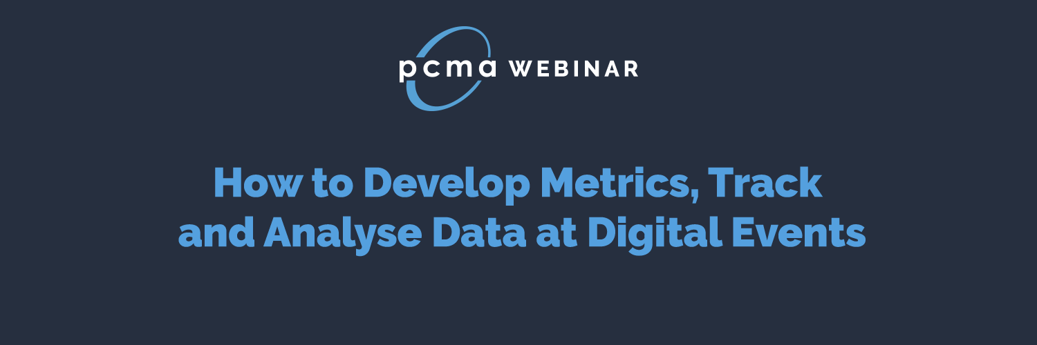 How to Develop Metrics, Track and Analyse Data at Digital Events