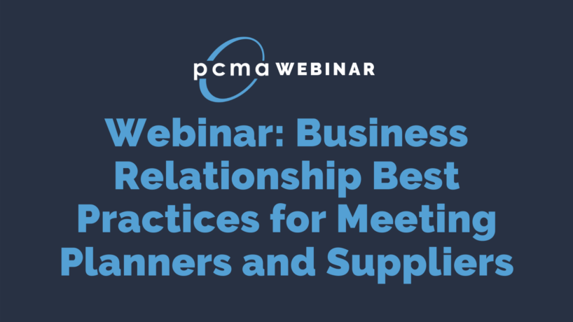 Webinar: Business Relationship Best Practices for Meeting Planners and Suppliers