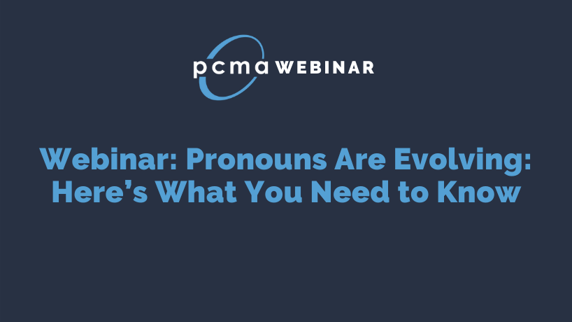 Webinar: Pronouns Are Evolving: Here’s What You Need to Know