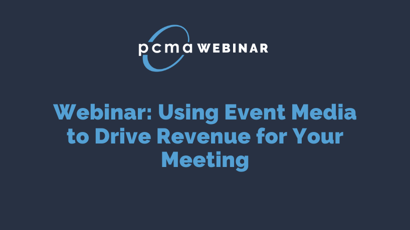 Webinar Using Event Media to Drive Revenue for Your Meeting