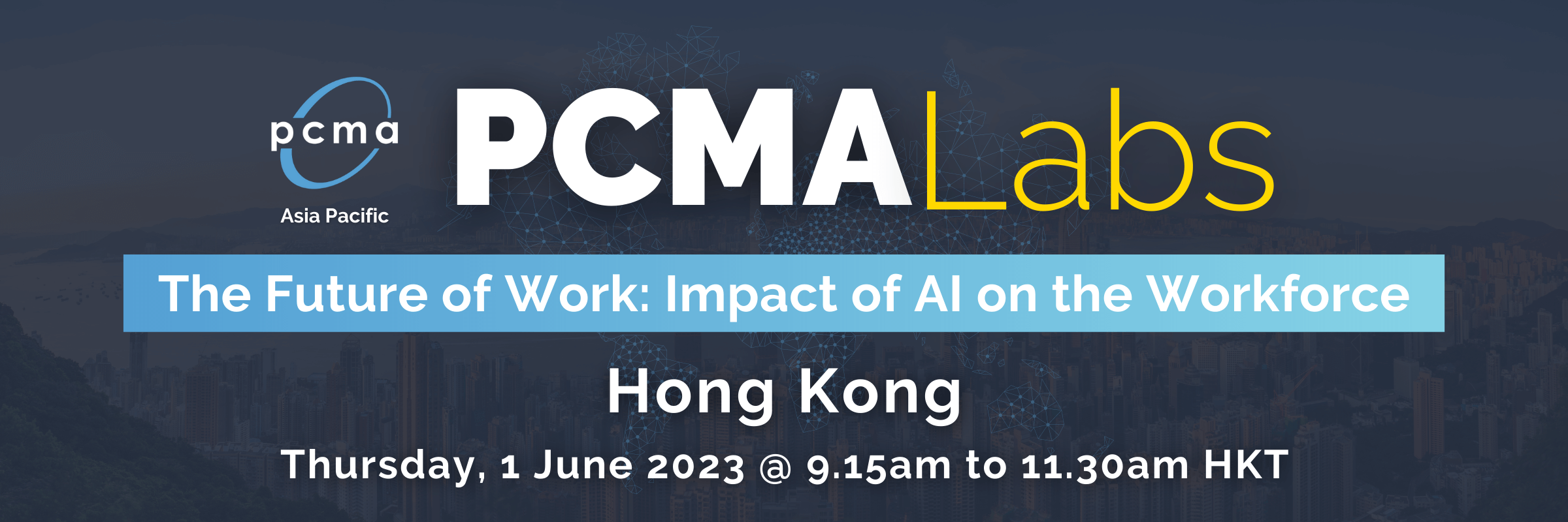 PCMA APAC Labs (Hong Kong) - The Future of Work: Impact of AI on the Workforce on 1 June 2023