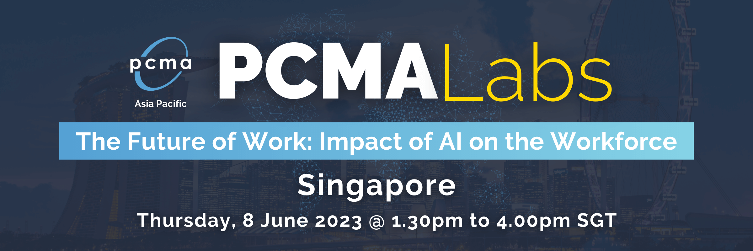 PCMA APAC Labs (Singapore) - The Future of Work: Impact of AI on the Workforce on 8 June 2023