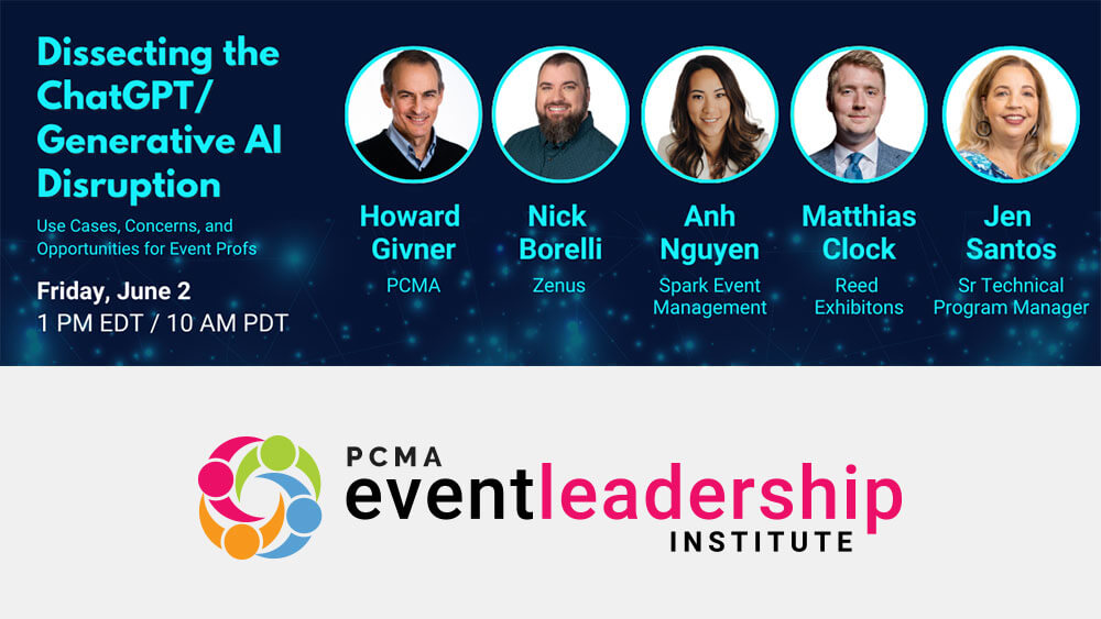 Webinar: Dissecting the ChatGPT/Generative AI Disruption: Use Cases, Concerns, Threats & Opportunities for Event Profs
