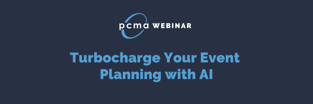 PCMA Webinar | Turbocharge Your Event Planning with AI