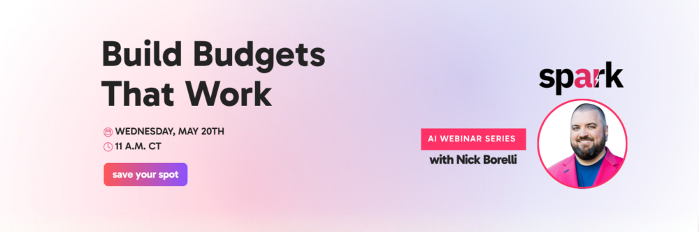 Spark Webinar Series | Build Budgets That Work