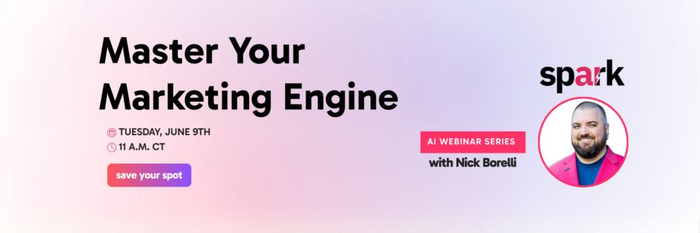 Spark Webinar Series | Master Your Marketing Engine